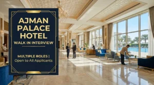 Ajman Palace Hotel Walk In Interview 2026 | Luxury Hospitality Jobs