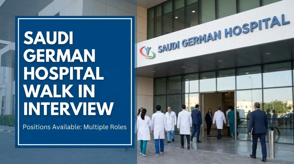 Saudi German Hospital Walk In Interview 2026 | DHA Nursing Drives