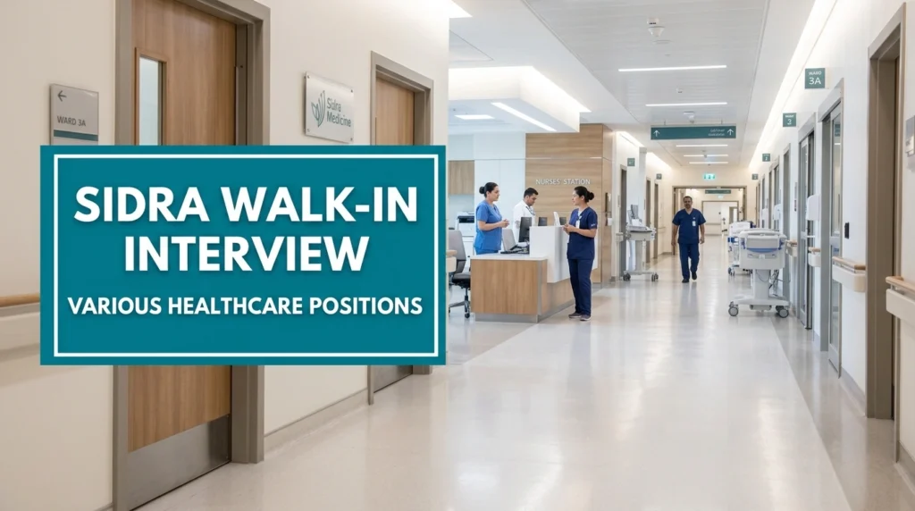 Sidra Walk in Interview 2026 | Healthcare Jobs at Sidra Medicine