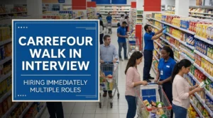 Carrefour Walk In Interview 2026 | UAE Mega Retail Jobs