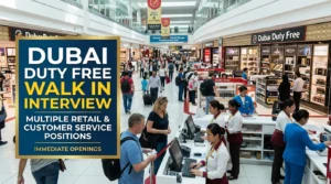 Dubai Duty Free Walk In Interview 2026 | DXB Airport Retail Jobs