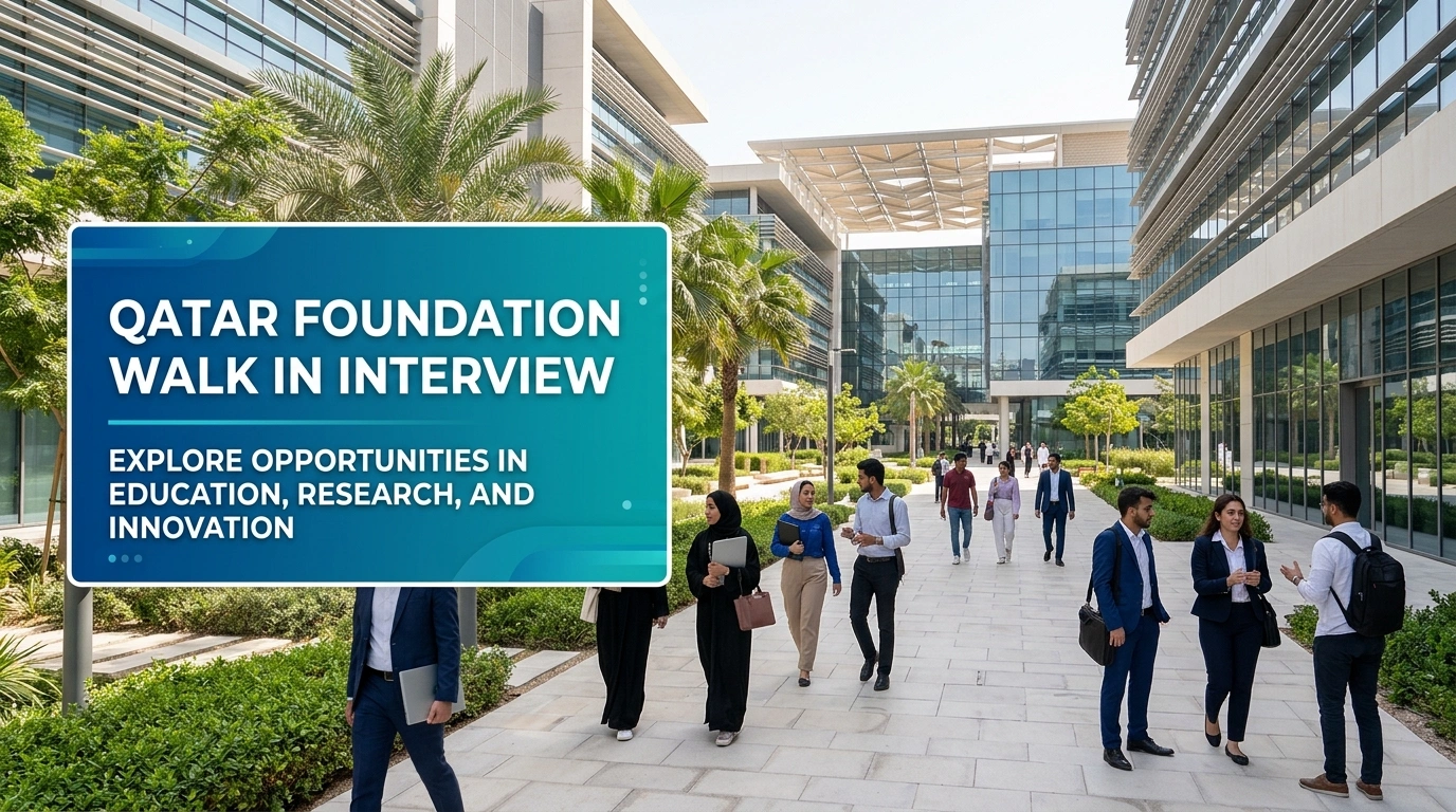 Qatar Foundation Walk In Interview 2026 | Doha Education & Research Jobs